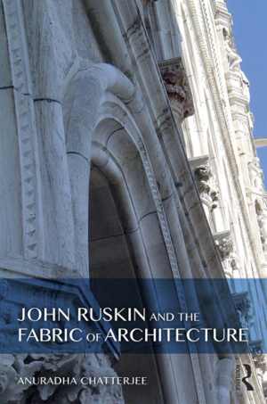 [EPUB] دانلود کتاب John Ruskin And The Fabric Of Architecture, 2018