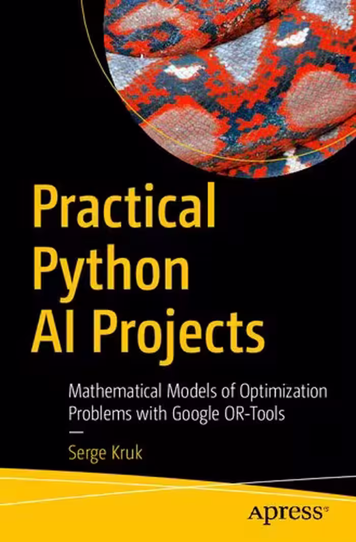 خرید و دانلود نسخه کامل کتاب Practical Python AI Projects: Mathematical Models of Optimization Problems with Google OR-Tools