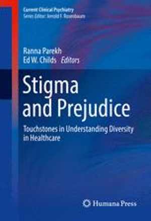 [PDF] دانلود کتاب Stigma And Prejudice - Touchstones In Understanding Diversity In Healthcare, 2016
