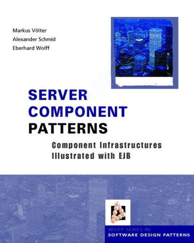 خرید و دانلود نسخه کامل کتاب Server Component Patterns: Component Infrastructures Illustrated with EJB