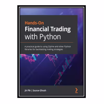 کتاب Hands-On Financial Trading with Python اثر Jiri Pik and Sourav Ghosh انتشارات مؤلفین طلایی