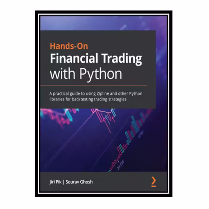 کتاب Hands-On Financial Trading with Python اثر Jiri Pik and Sourav Ghosh انتشارات مؤلفین طلایی