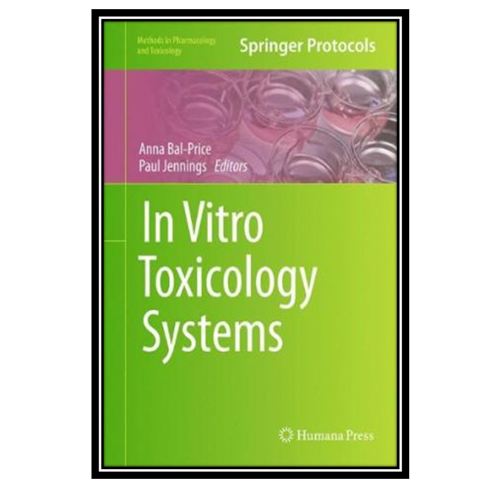 کتاب In Vitro Toxicology Systems اثر Anna Bal-Price and Paul Jennings انتشارات مؤلفین طلایی