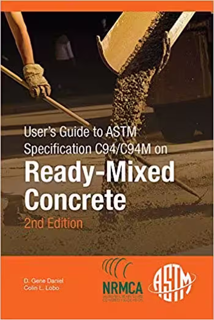 خرید و دانلود نسخه کامل کتاب User's Guide to ASTM Specification C94/C94M on Ready-Mixed Concrete: 2nd Edition