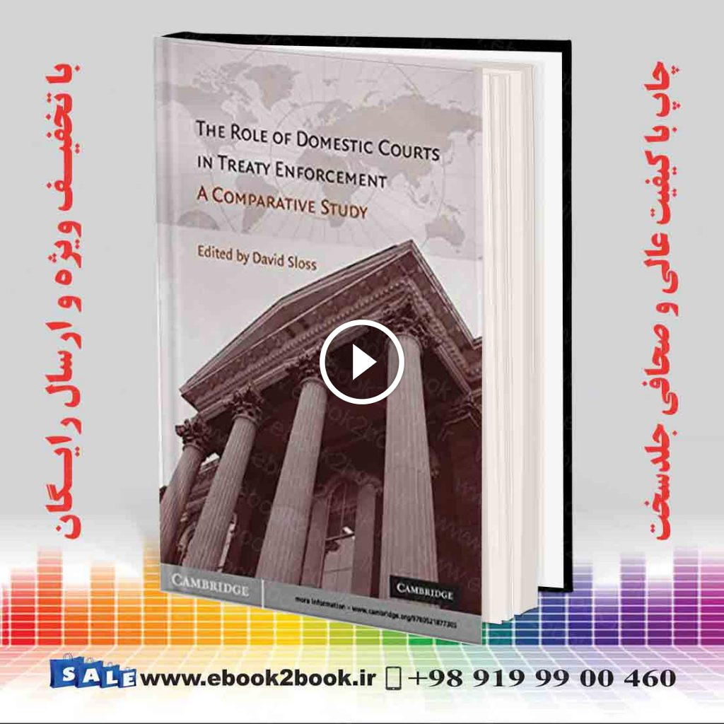 The Role of Domestic Courts in Treaty Enforcement: A Comparative Study
