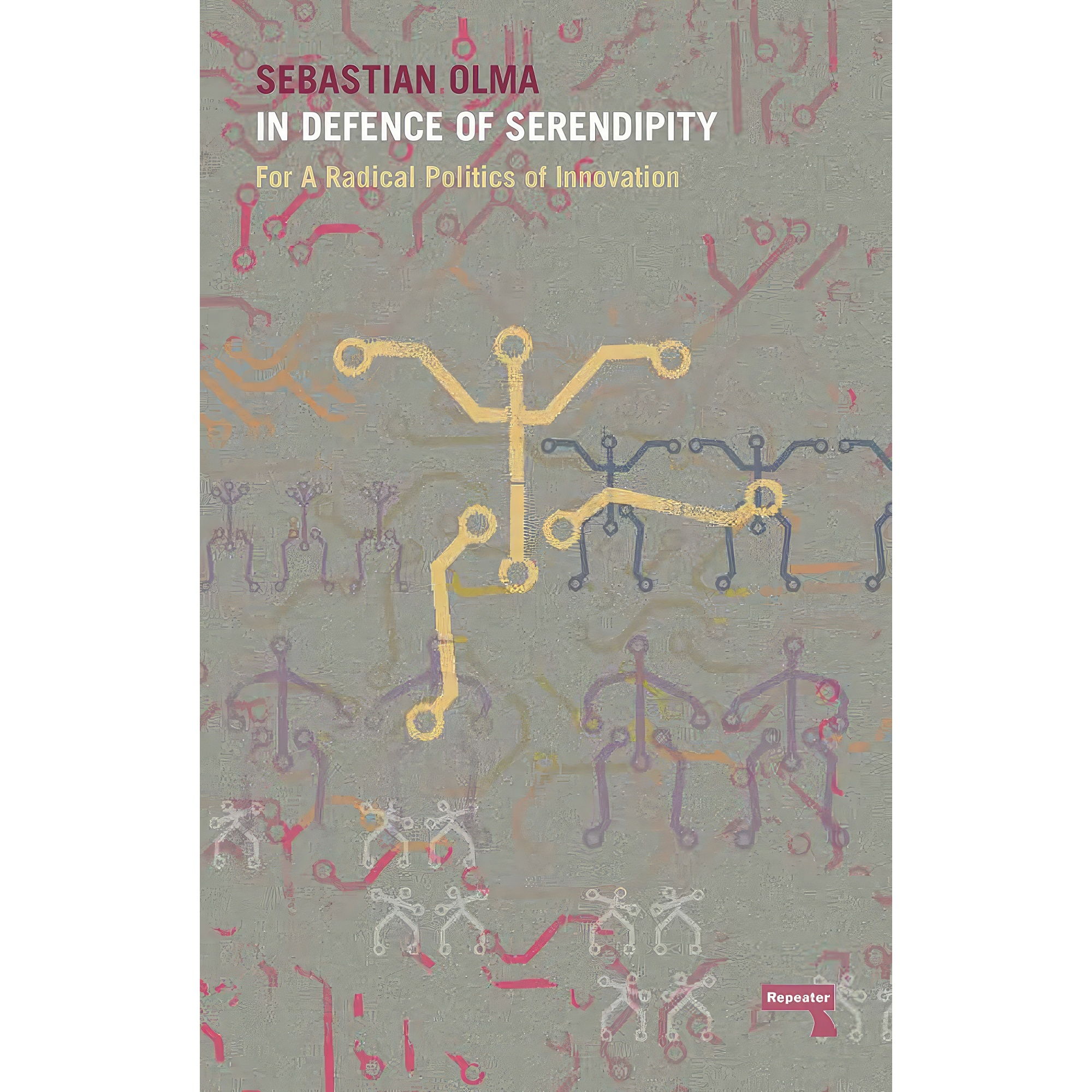 کتاب In Defence of Serendipity اثر Sebastian Olma انتشارات Repeater Books