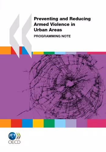 خرید و دانلود نسخه کامل کتاب Preventing and Reducing Armed Violence in Urban Areas: Programming Note (Conflict and Fragility)