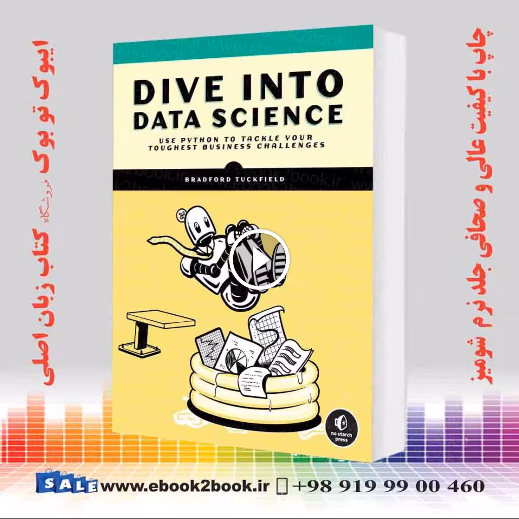 Dive Into Data Science: Use Python To Tackle Your Toughest Business Challenges