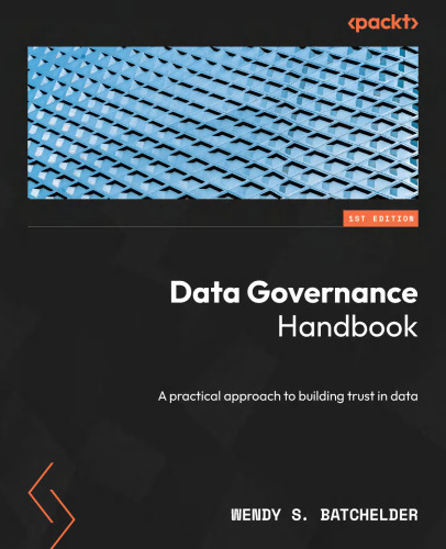 خرید و دانلود نسخه کامل کتاب Data Governance Handbook: A practical approach to building trust in data