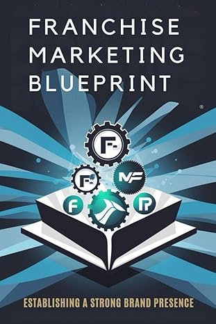 خرید و دانلود کتاب Franchise Marketing Blueprint: Establishing A Strong Brand Presence