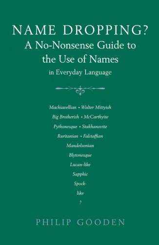 خرید و دانلود نسخه کامل کتاب Name Dropping: A No-nonsense Guide to the Use of Names in Everyday Language