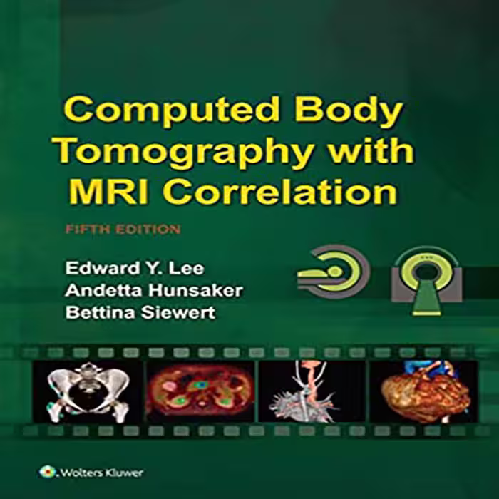کتاب Computed Body Tomography with MRI Correlation اثر جمعی از نویسندگان انتشارات لیپین کات