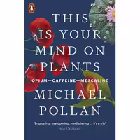 کتاب زبان اصلی This Is Your Mind On Plants اثر Michael Pollan انتشارات تازه ها