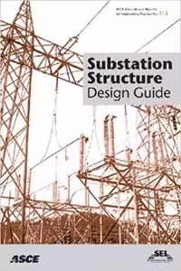 خرید و دانلود نسخه کامل کتاب Substation Structure Design Guide: Asce Manuals and Reports on Engineering Practice No. 113 (ASCE MANUAL AND REPORTS ON ENGINEERING PRACTICE) - PDF