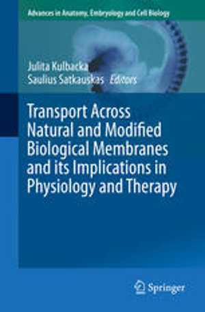 [PDF] دانلود کتاب Transport Across Natural And Modified Biological Membranes And Its Implications In Physiology And Therapy, 2017