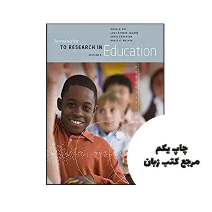 کتاب Introduction to Research in Education 9th نویسنده by Donald Ary , Lucy Cheser Jacobs , Christine K. Sorensen Irvine , David Walker