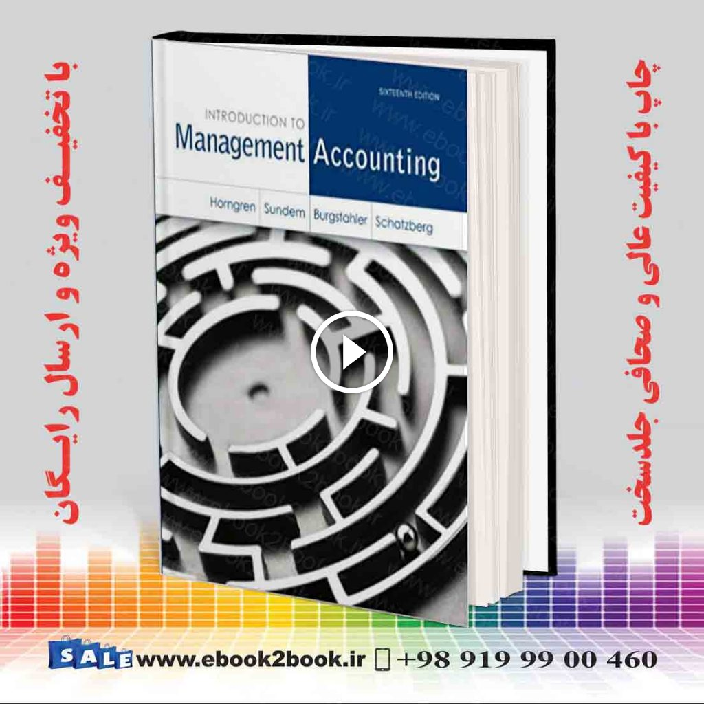 Introduction to Management Accounting, 16th Edition