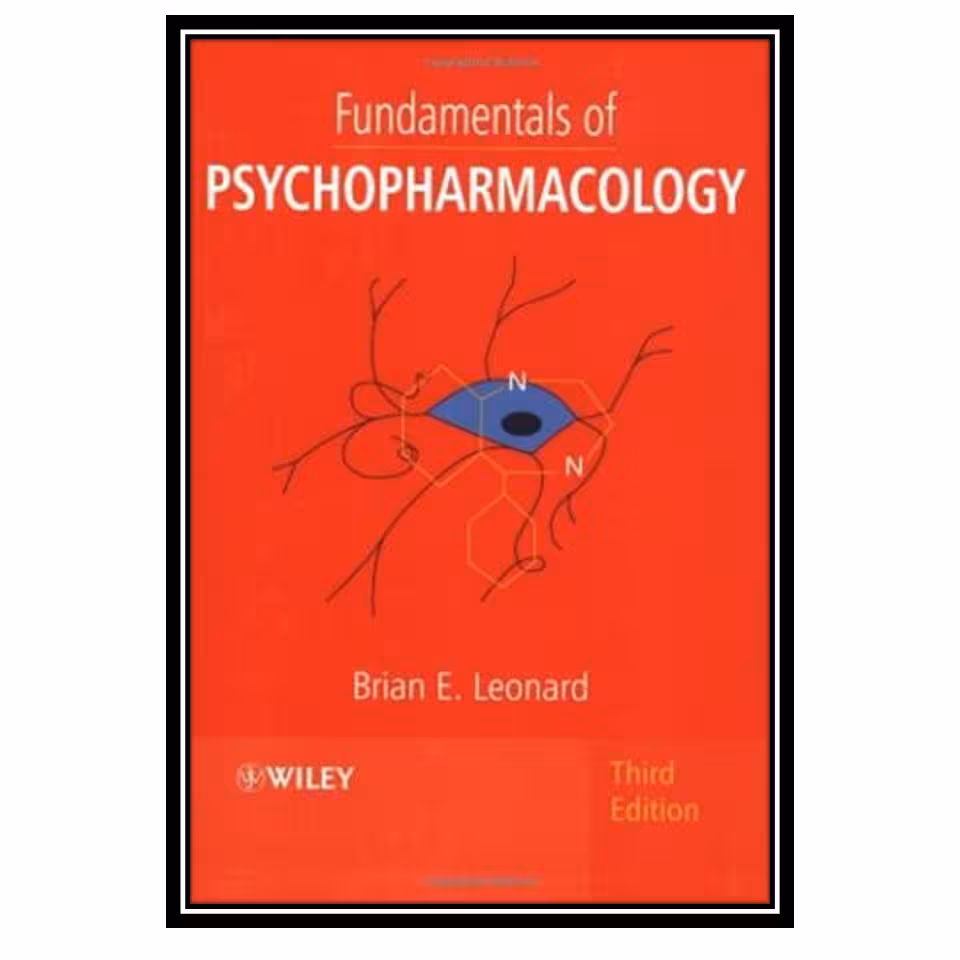 کتاب Fundamentals of Psychopharmacology اثر Brian E. Leonard انتشارات مؤلفین طلایی