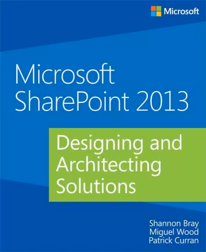 خرید و دانلود نسخه کامل کتاب Microsoft SharePoint 2013: Designing and Architecting Solutions