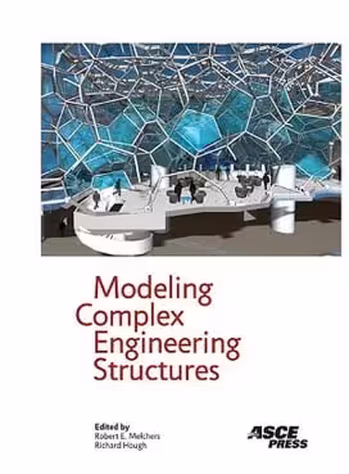 󾕇 R. E. Melchers, Modeling Complex Engineering Structures, 2007 - دانلود کتاب های دانشگاهی