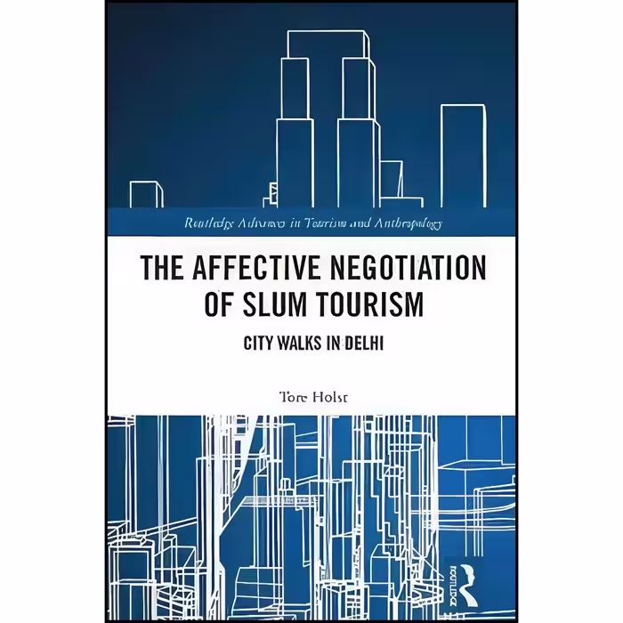 کتاب زبان اصلی The Affective Negotiation of Slum Tourism اثر Tore Holst