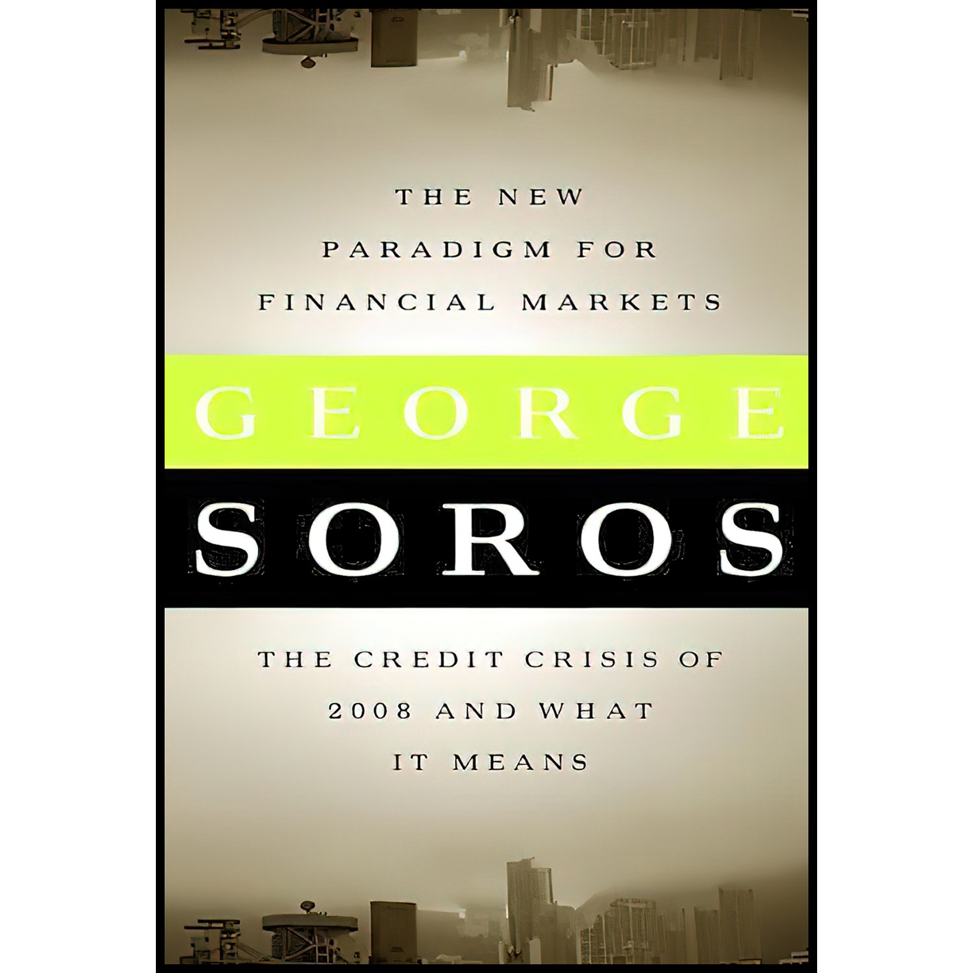 کتاب The New Paradigm for Financial Markets Edition اثر George Soros انتشارات PublicAffairs