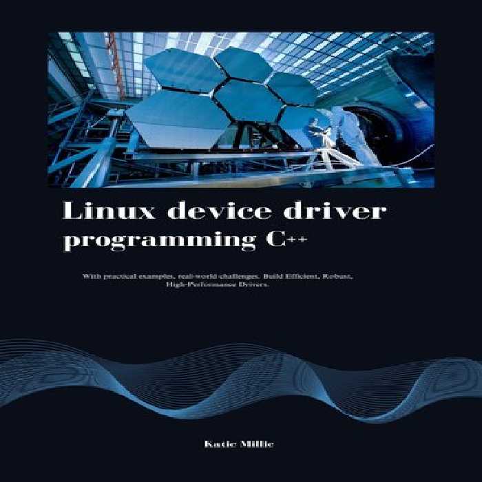 خرید و دانلود نسخه کامل کتاب Linux device driver programming C  : With practical examples, real-world challenges