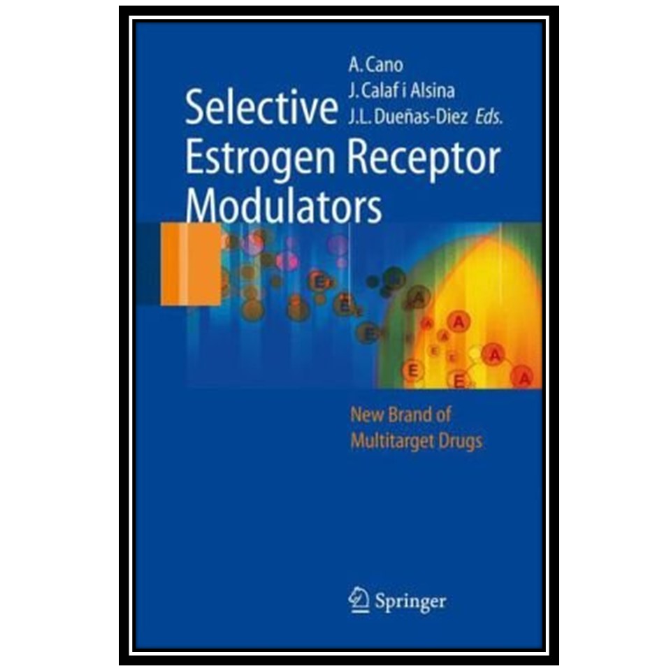 کتاب Selective estrogen receptor modulators: a new brand of multitarget drugs اثر جمعی از نویسندگان انتشارات مؤلفین طلایی