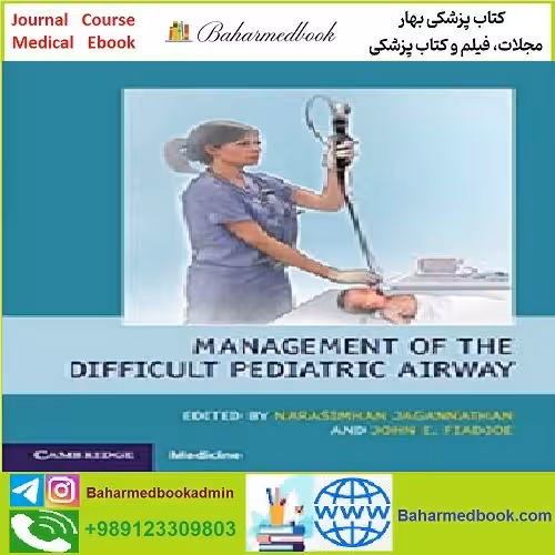 Management of the Difficult Pediatric Airway TRUE PDF price 1€ - کتاب پزشکی بهار