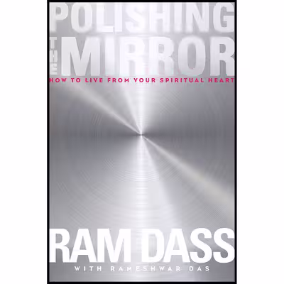کتاب Polishing the Mirror اثر Ram Dass and Rameshwar Das انتشارات Sounds True