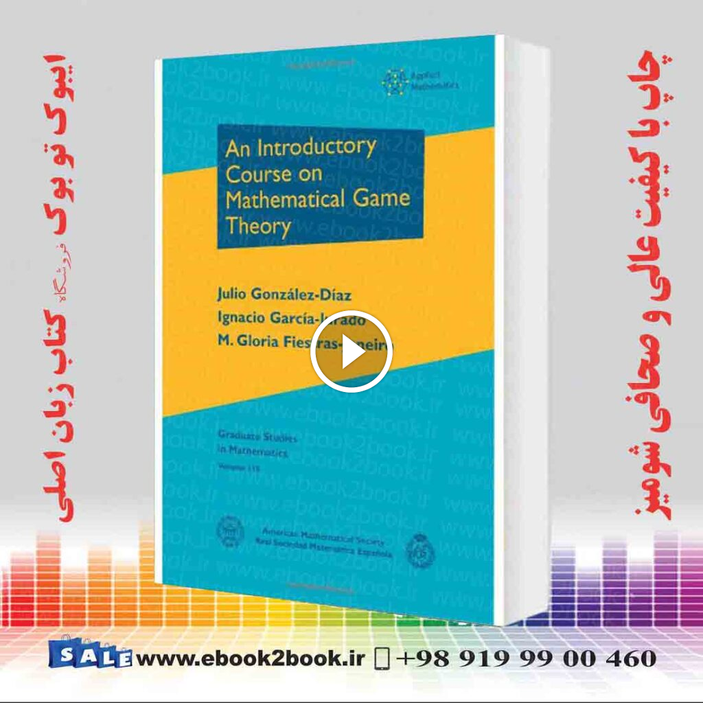 An Introductory Course on Mathematical Game Theory