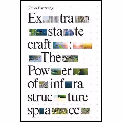 کتاب Extrastatecraft اثر Keller Easterling انتشارات Verso