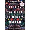کتاب Life in the City of Dirty Water اثر Clayton Thomas-Muller انتشارات Penguin Canada