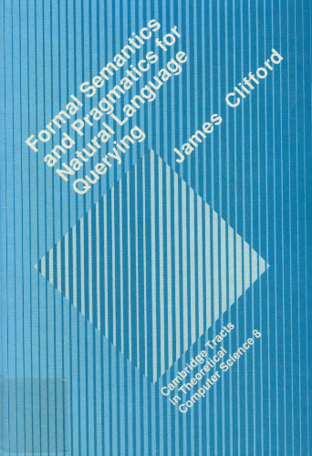 خرید و دانلود نسخه کامل کتاب Formal Semantics and Pragmatics for Natural Language Querying