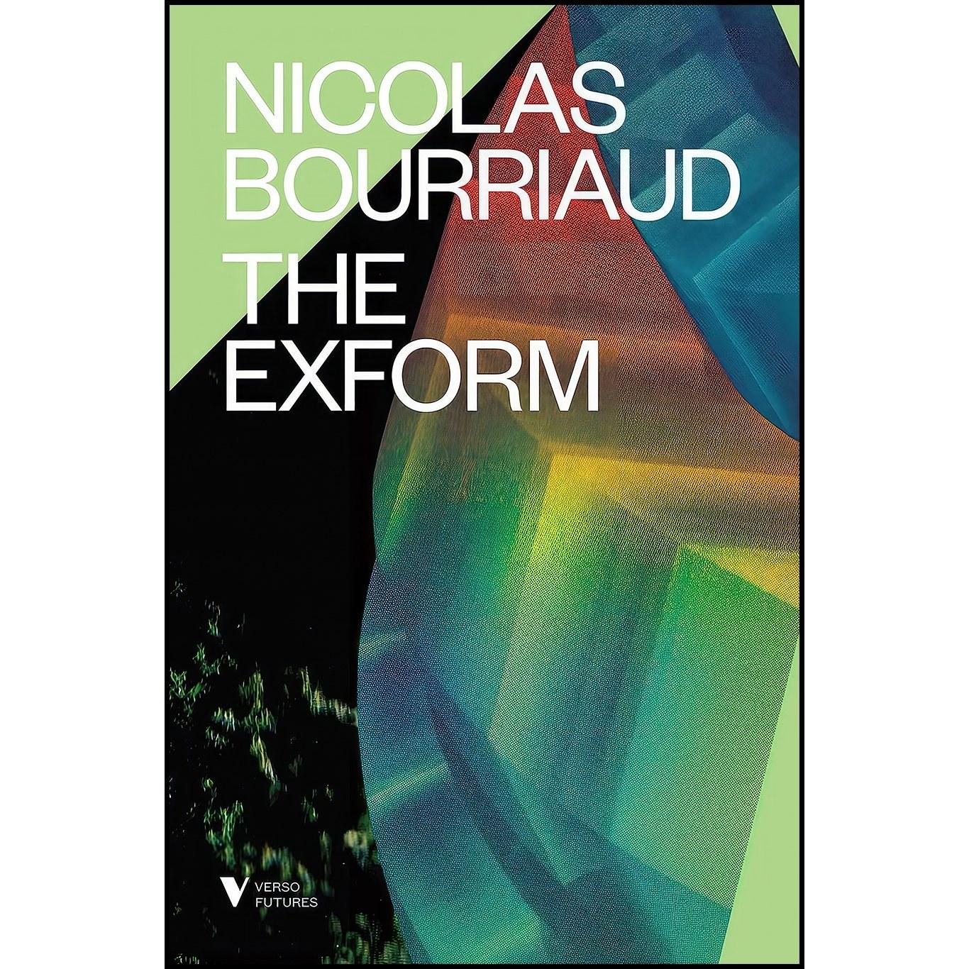 کتاب زبان اصلی The Exform اثر Nicolas Bourriaud and Erik Butler انتشارات Verso