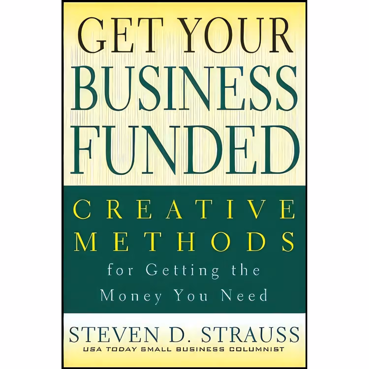 کتاب زبان اصلی Get Your Business Funded اثر Steven D Strauss