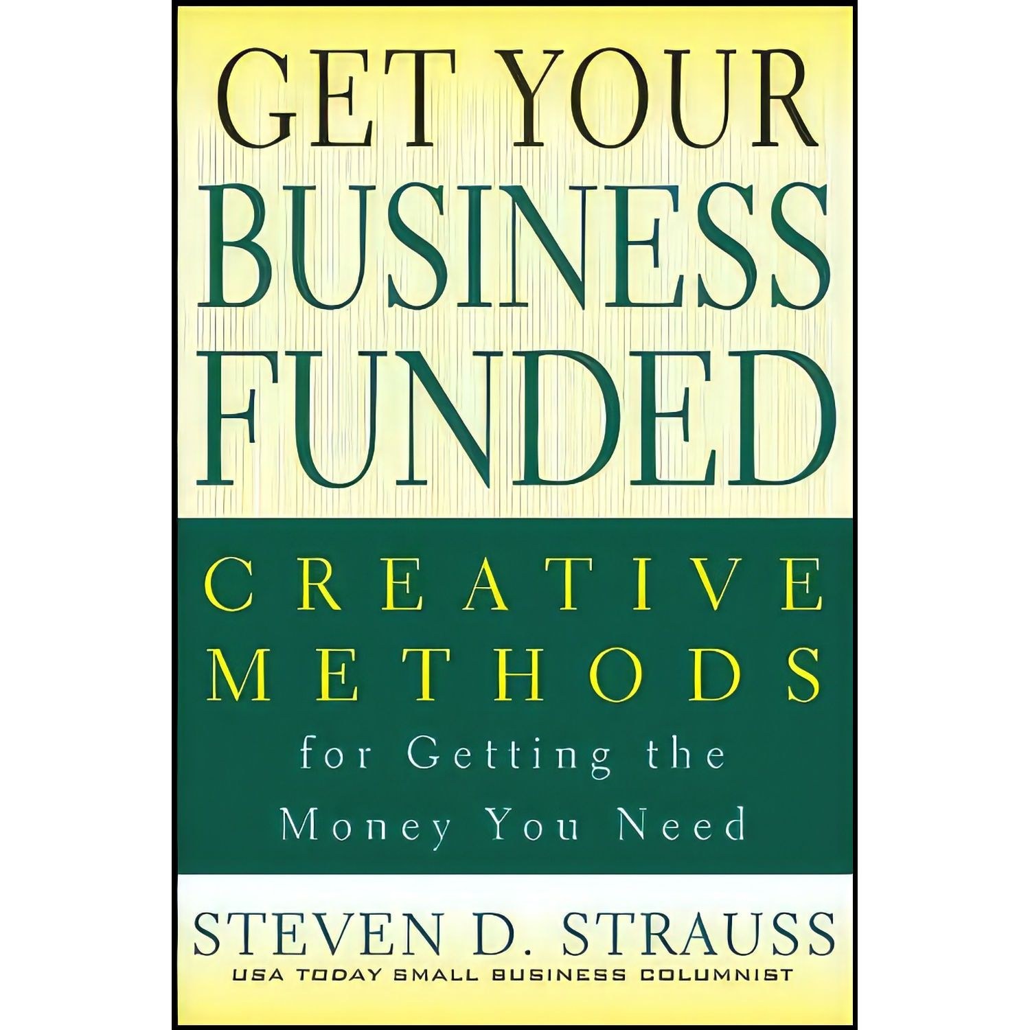 کتاب زبان اصلی Get Your Business Funded اثر Steven D Strauss