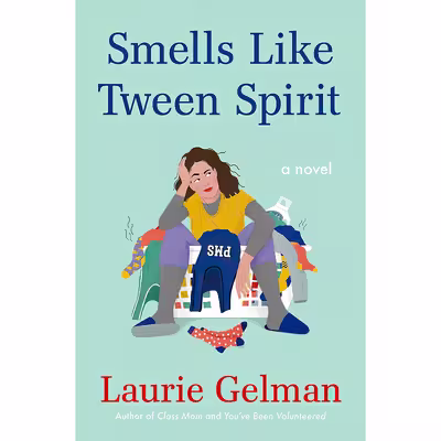 کتاب Smells Like Tween Spirit اثر Laurie Gelman انتشارات Henry Holt and Co.