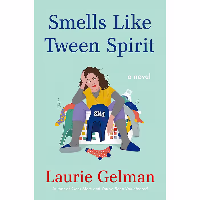 کتاب Smells Like Tween Spirit اثر Laurie Gelman انتشارات Henry Holt and Co.