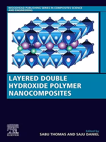خرید و دانلود نسخه کامل کتاب Layered Double Hydroxide Polymer Nanocomposites (Woodhead Publishing Series in Composites Science and Engineering) - PDF