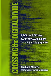 خرید و دانلود نسخه کامل کتاب Crossing the Digital Divide: Race, Writing, and Technology in the Classroom (Language and Literacy Series)