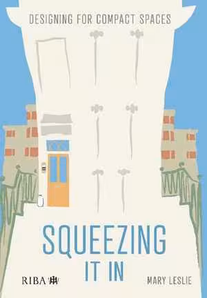 [PDF] دانلود کتاب Squeezing It In - Designing For Compact Spaces, 2021