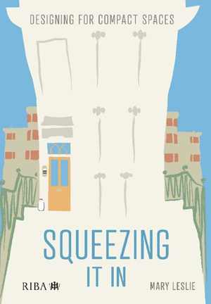 [PDF] دانلود کتاب Squeezing It In - Designing For Compact Spaces, 2021