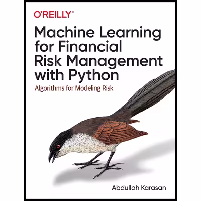 کتاب Machine Learning for Financial Risk Management with Python اثر Abdullah Karasan انتشارات OReilly Media