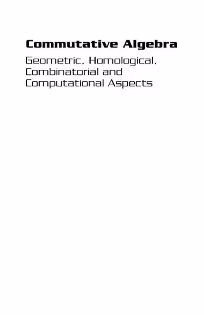 خرید و دانلود نسخه کامل کتاب Commutative Algebra: Geometric, Homological, Combinatorial and Computational Aspects