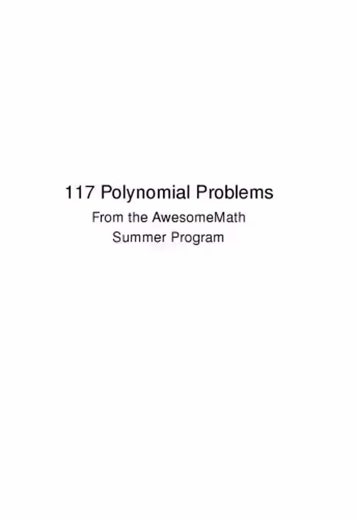 خرید و دانلود نسخه کامل کتاب 117 Polynomial Problems from the Awesomemath Summer Program (XYZ)