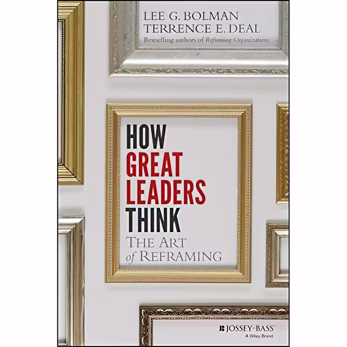 کتاب زبان اصلی How Great Leaders Think اثر Lee G Bolman and Terrence E Deal
