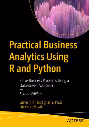 خرید و دانلود نسخه کامل کتاب Practical Business Analytics Using R and Python: Solve Business Problems Using a Data-driven Approach, Second Edition