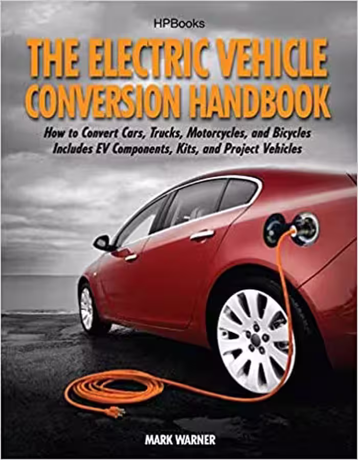 󾕇 دانلود کتاب The Electric Vehicle Conversion Handbook, 2011 - دانلود کتاب های دانشگاهی