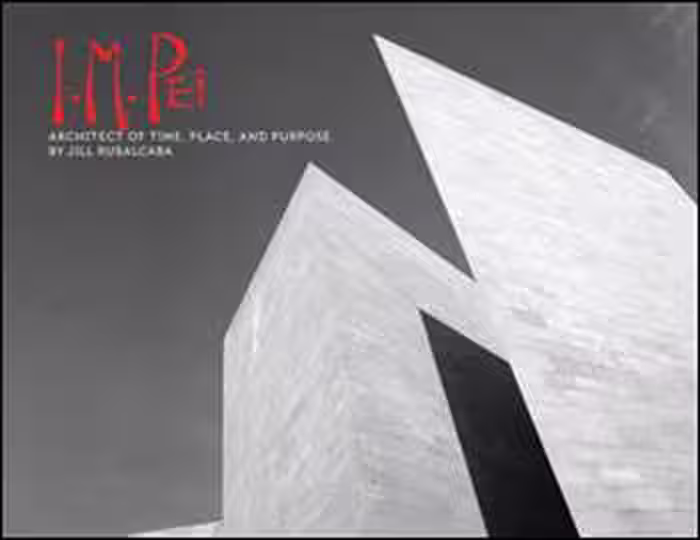 󾕇 دانلود کتاب I.M. Pei - Architect of Time, Place and Purpose - دانلود کتاب های دانشگاهی